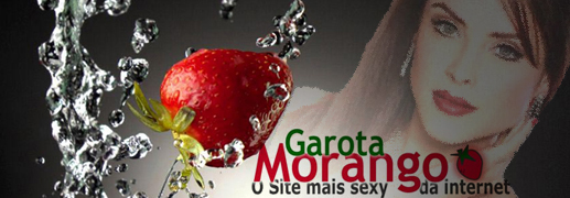 Garota Morango o site mais sexy da internet