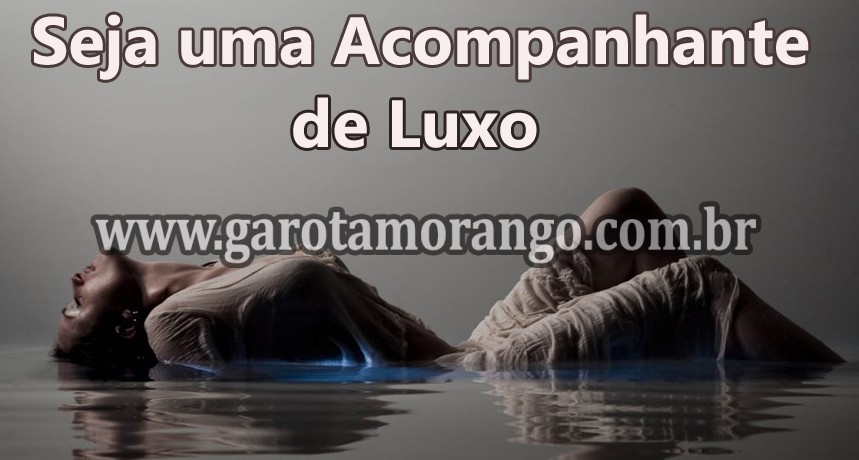 Vagas para Acompanhante de luxo iniciante. Trabalhe como GP